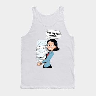 Mothers day, Per my last email... Tank Top